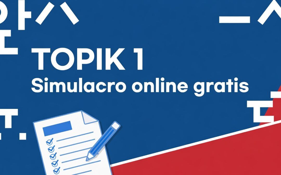 TOPIK 1: examen online gratis, estructura y cómo prepararte